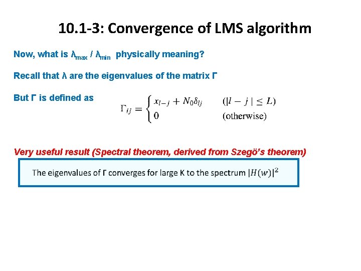 10. 1 -3: Convergence of LMS algorithm Now, what is λmax / λmin physically 10. 1 -3: Convergence of LMS algorithm Now, what is λmax / λmin physically