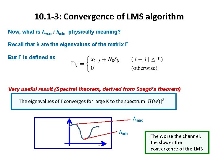 10. 1 -3: Convergence of LMS algorithm Now, what is λmax / λmin physically 10. 1 -3: Convergence of LMS algorithm Now, what is λmax / λmin physically