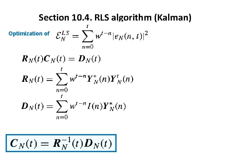 Section 10. 4. RLS algorithm (Kalman) Optimization of Section 10. 4. RLS algorithm (Kalman) Optimization of