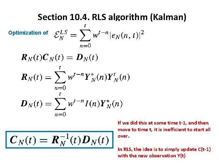 Section 10. 4. RLS algorithm (Kalman) Optimization of If we did this at some Section 10. 4. RLS algorithm (Kalman) Optimization of If we did this at some