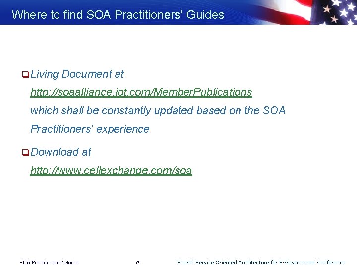 Where to find SOA Practitioners’ Guides q Living Document at http: //soaalliance. jot. com/Member.