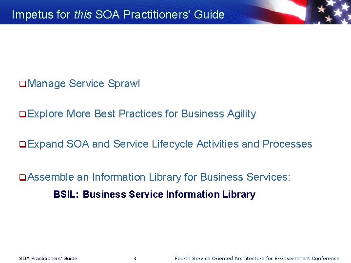 Impetus for this SOA Practitioners’ Guide q Manage Service Sprawl q Explore More Best