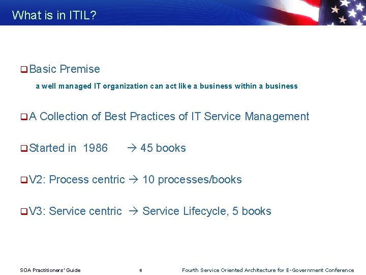 What is in ITIL? q Basic Premise a well managed IT organization can act