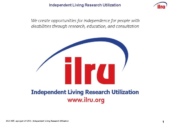 Independent Living Research Utilization SILC-NET, a project of ILRU – Independent Living Research Utilization