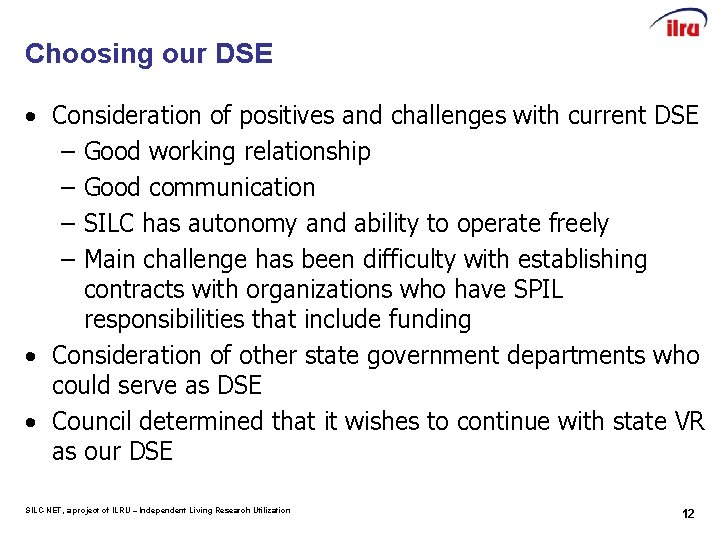 Choosing our DSE • Consideration of positives and challenges with current DSE – Good