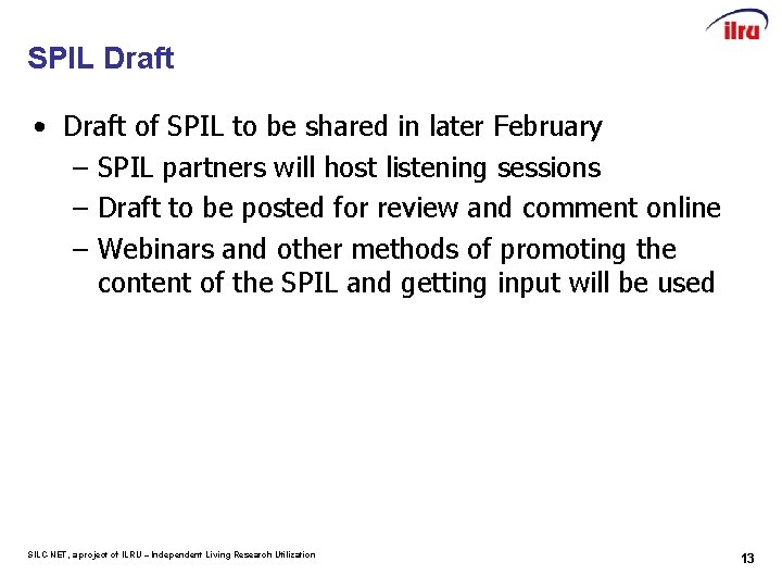 SPIL Draft • Draft of SPIL to be shared in later February – SPIL