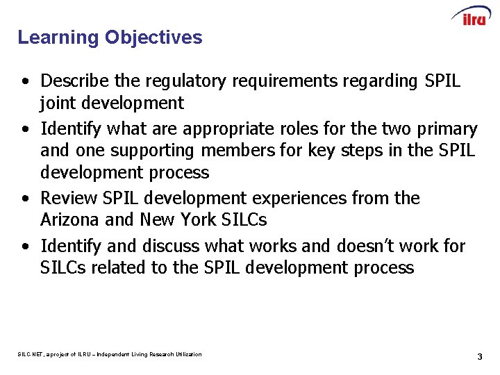 Learning Objectives • Describe the regulatory requirements regarding SPIL joint development • Identify what