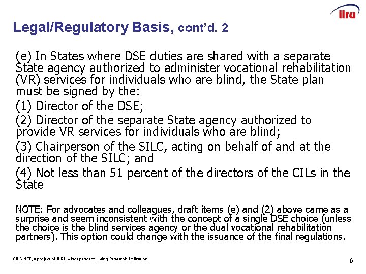 Legal/Regulatory Basis, cont’d. 2 (e) In States where DSE duties are shared with a