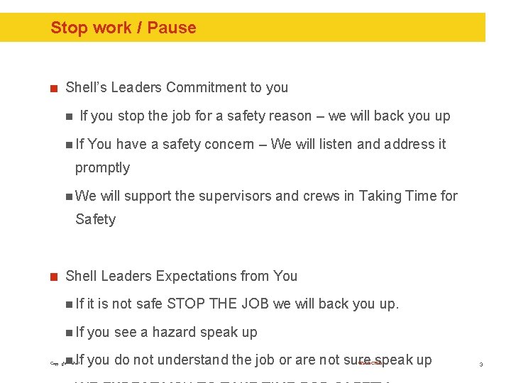 Stop work / Pause Shell’s Leaders Commitment to you n If you stop the Stop work / Pause Shell’s Leaders Commitment to you n If you stop the