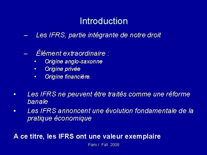 Introduction – Les IFRS, partie intégrante de notre droit – Élément extraordinaire : •