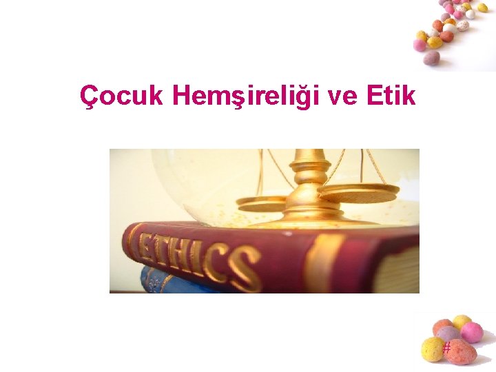 Çocuk Hemşireliği ve Etik # 