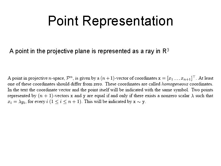 Point Representation A point in the projective plane is represented as a ray in