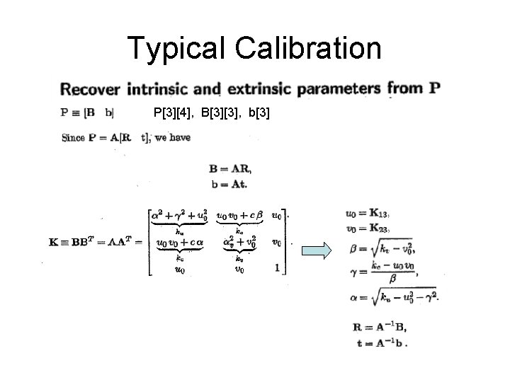 Typical Calibration P[3][4], B[3][3], b[3] 