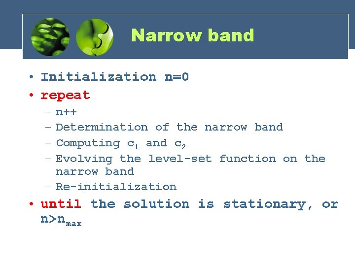 Narrow band • Initialization n=0 • repeat – – n++ Determination of the narrow