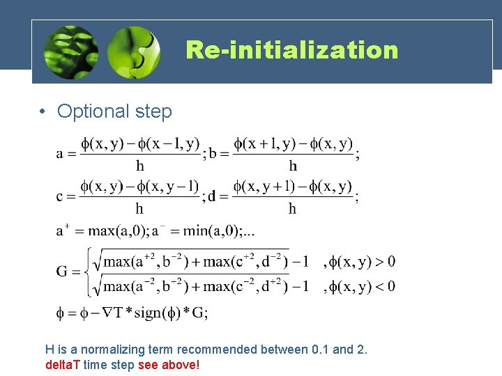 Re-initialization • Optional step H is a normalizing term recommended between 0. 1 and
