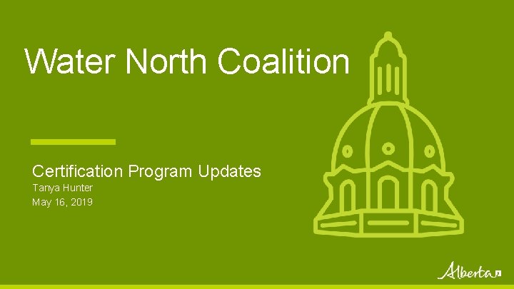 Water North Coalition Certification Program Updates Tanya Hunter May 16, 2019 
