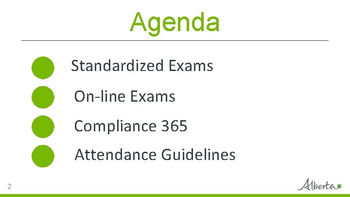 Agenda Standardized Exams On-line Exams Compliance 365 Attendance Guidelines 2 