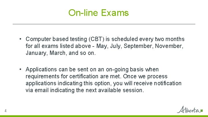 On-line Exams • Computer based testing (CBT) is scheduled every two months for all