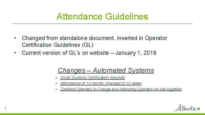 Attendance Guidelines • Changed from standalone document, inserted in Operator Certification Guidelines (GL) •