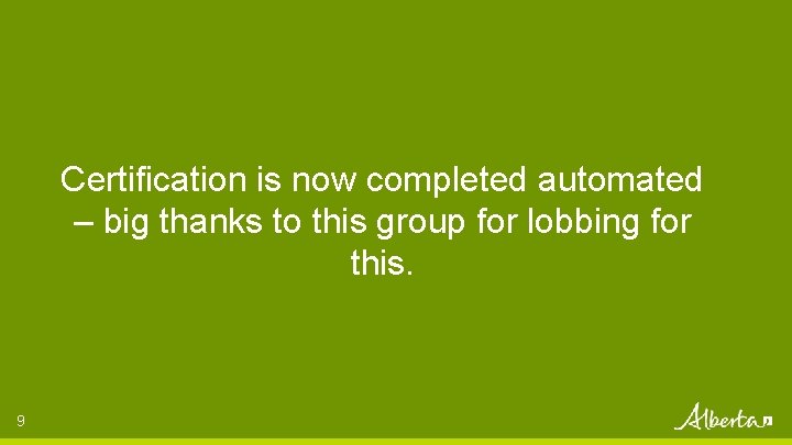 Certification is now completed automated – big thanks to this group for lobbing for