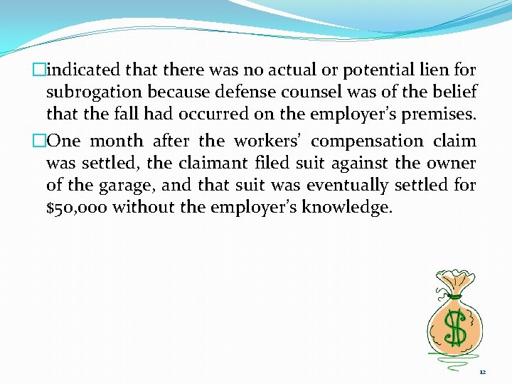 �indicated that there was no actual or potential lien for subrogation because defense counsel