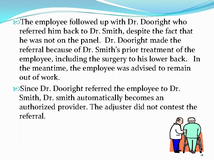  The employee followed up with Dr. Dooright who referred him back to Dr.