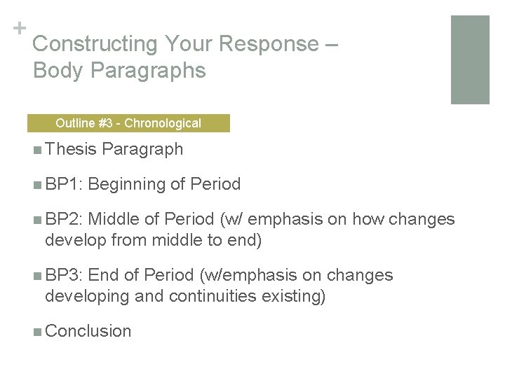 + Constructing Your Response – Body Paragraphs Outline #3 - Chronological n Thesis n