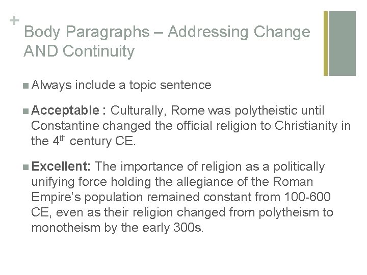 + Body Paragraphs – Addressing Change AND Continuity n Always include a topic sentence