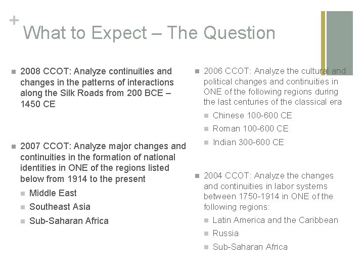 + n n What to Expect – The Question 2008 CCOT: Analyze continuities and