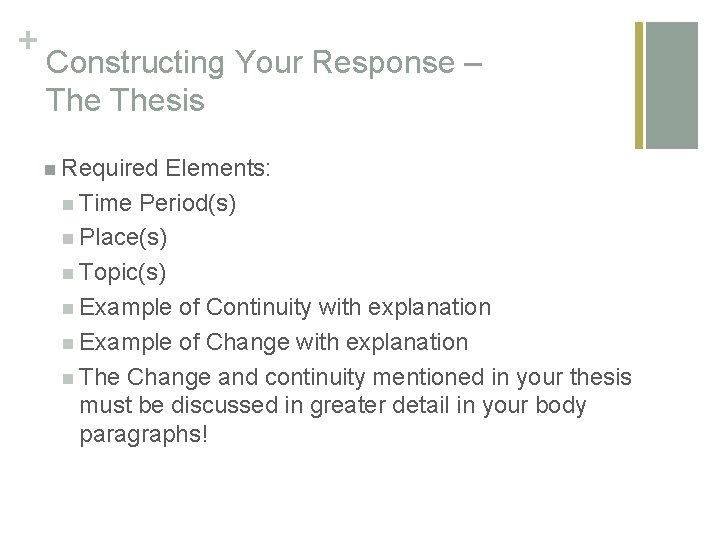 + Constructing Your Response – Thesis n Required Elements: n Time Period(s) n Place(s)