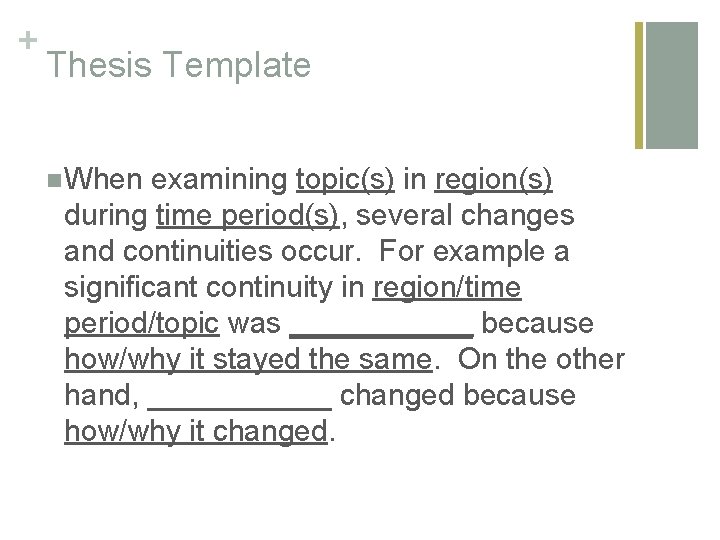 + Thesis Template n When examining topic(s) in region(s) during time period(s), several changes