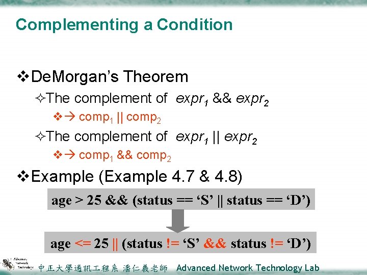 Complementing a Condition v. De. Morgan’s Theorem ²The complement of expr 1 && expr