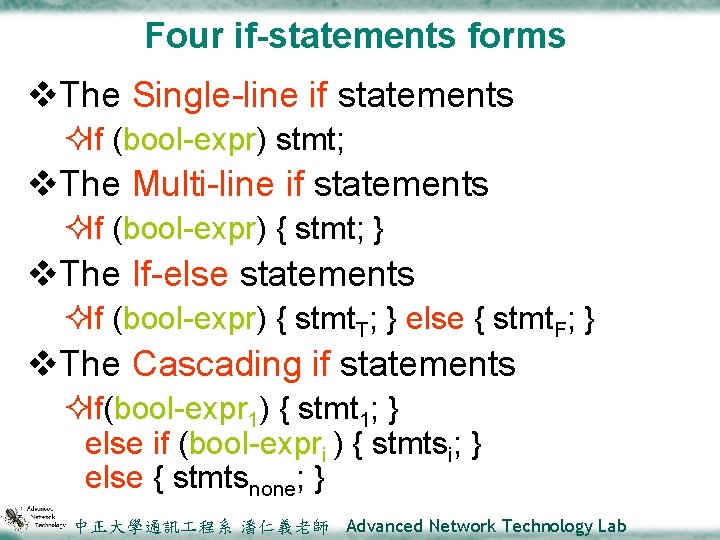 Four if-statements forms v. The Single-line if statements ²If (bool-expr) stmt; v. The Multi-line