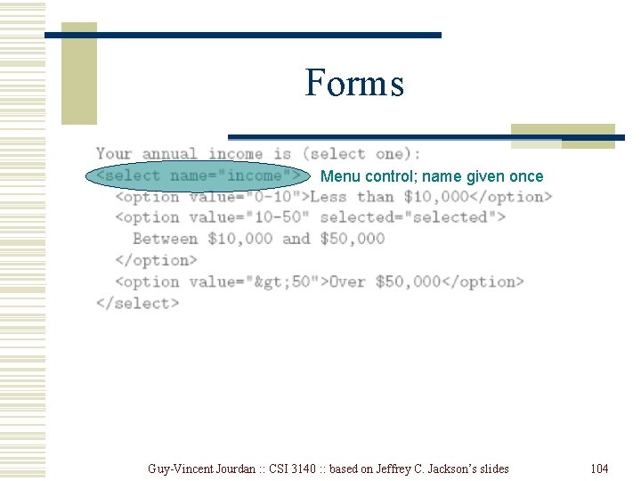 Forms Menu control; name given once Guy-Vincent Jourdan : : CSI 3140 : : Forms Menu control; name given once Guy-Vincent Jourdan : : CSI 3140 : :