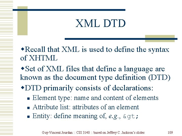 XML DTD w. Recall that XML is used to define the syntax of XHTML XML DTD w. Recall that XML is used to define the syntax of XHTML