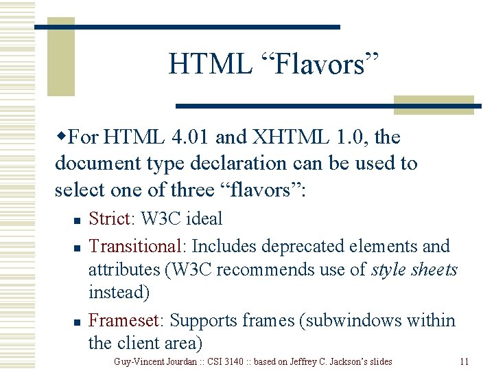 HTML “Flavors” w. For HTML 4. 01 and XHTML 1. 0, the document type HTML “Flavors” w. For HTML 4. 01 and XHTML 1. 0, the document type