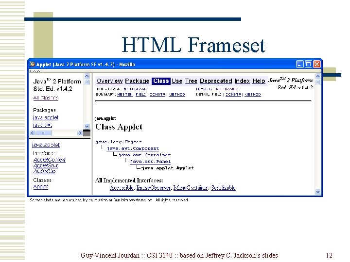 HTML Frameset Guy-Vincent Jourdan : : CSI 3140 : : based on Jeffrey C. HTML Frameset Guy-Vincent Jourdan : : CSI 3140 : : based on Jeffrey C.