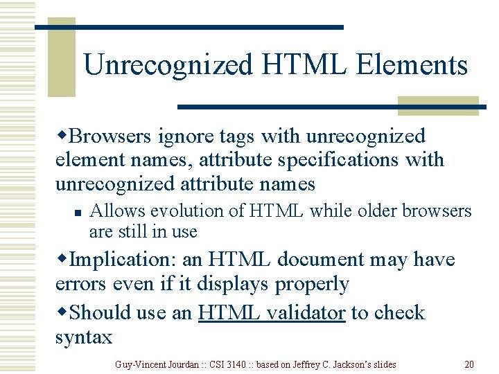 Unrecognized HTML Elements w. Browsers ignore tags with unrecognized element names, attribute specifications with Unrecognized HTML Elements w. Browsers ignore tags with unrecognized element names, attribute specifications with
