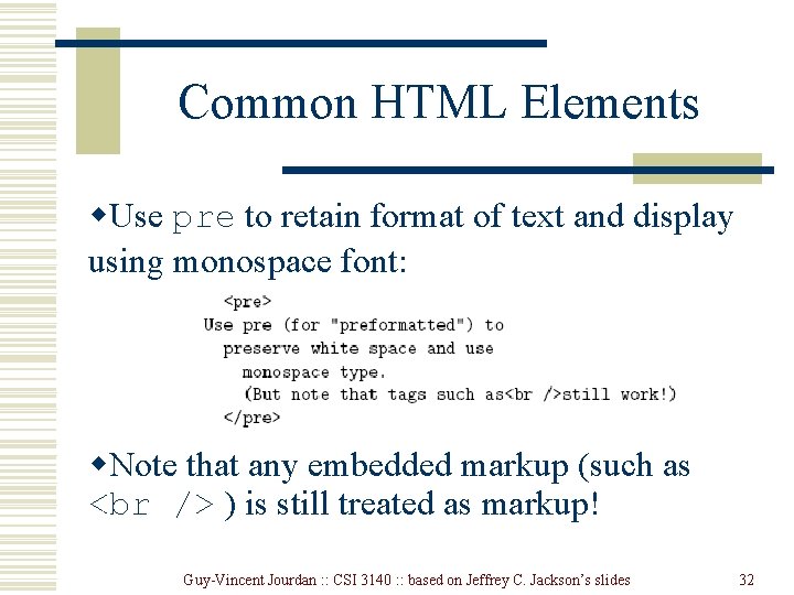 Common HTML Elements w. Use pre to retain format of text and display using Common HTML Elements w. Use pre to retain format of text and display using