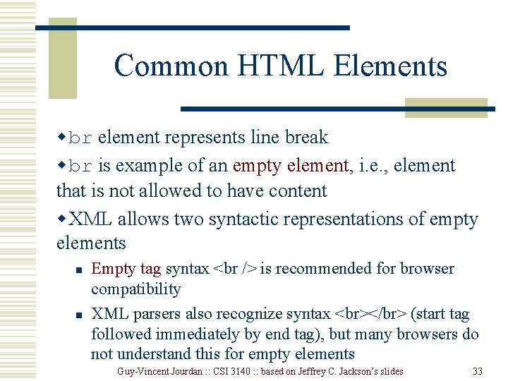 Common HTML Elements w br element represents line break w br is example of Common HTML Elements w br element represents line break w br is example of