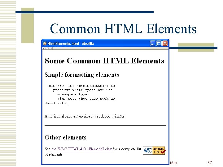 Common HTML Elements Guy-Vincent Jourdan : : CSI 3140 : : based on Jeffrey Common HTML Elements Guy-Vincent Jourdan : : CSI 3140 : : based on Jeffrey