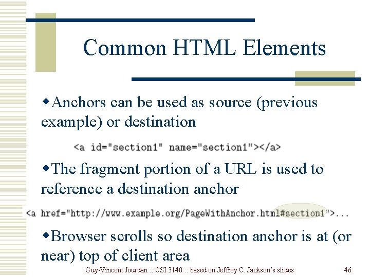 Common HTML Elements w. Anchors can be used as source (previous example) or destination Common HTML Elements w. Anchors can be used as source (previous example) or destination