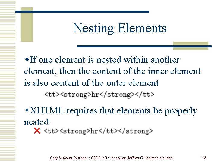 Nesting Elements w. If one element is nested within another element, then the content Nesting Elements w. If one element is nested within another element, then the content