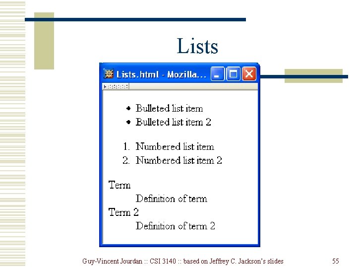 Lists Guy-Vincent Jourdan : : CSI 3140 : : based on Jeffrey C. Jackson’s Lists Guy-Vincent Jourdan : : CSI 3140 : : based on Jeffrey C. Jackson’s