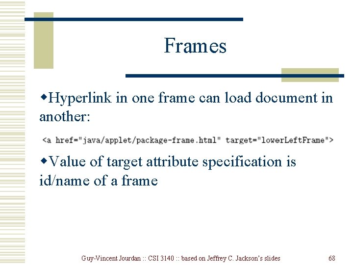 Frames w. Hyperlink in one frame can load document in another: w. Value of Frames w. Hyperlink in one frame can load document in another: w. Value of