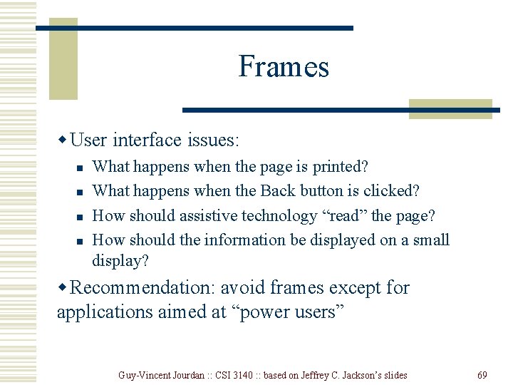 Frames w User interface issues: n n What happens when the page is printed? Frames w User interface issues: n n What happens when the page is printed?