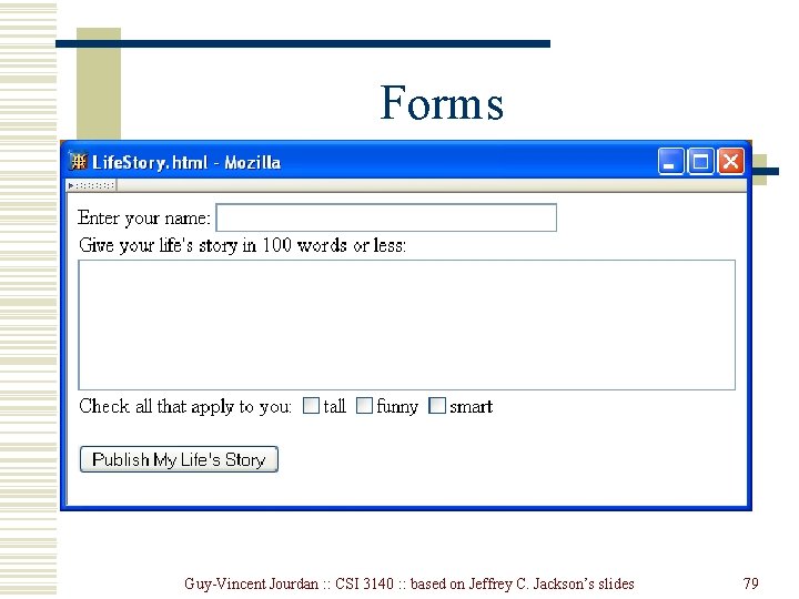 Forms Guy-Vincent Jourdan : : CSI 3140 : : based on Jeffrey C. Jackson’s Forms Guy-Vincent Jourdan : : CSI 3140 : : based on Jeffrey C. Jackson’s