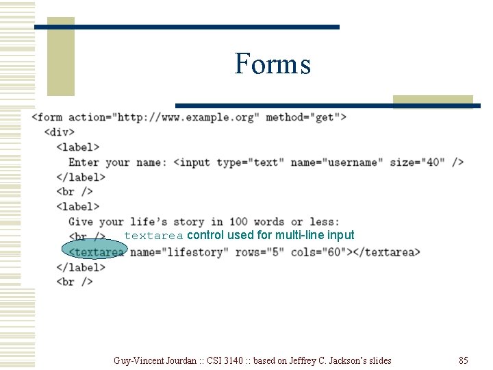 Forms textarea control used for multi-line input Guy-Vincent Jourdan : : CSI 3140 : Forms textarea control used for multi-line input Guy-Vincent Jourdan : : CSI 3140 :