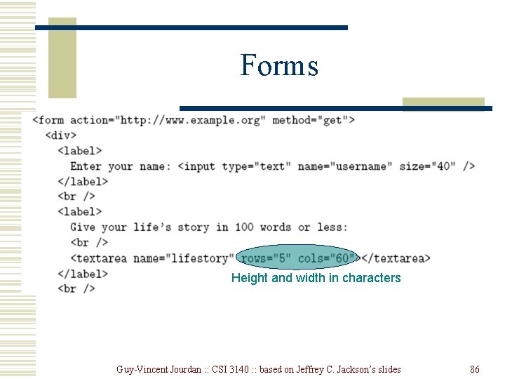 Forms Height and width in characters Guy-Vincent Jourdan : : CSI 3140 : : Forms Height and width in characters Guy-Vincent Jourdan : : CSI 3140 : :