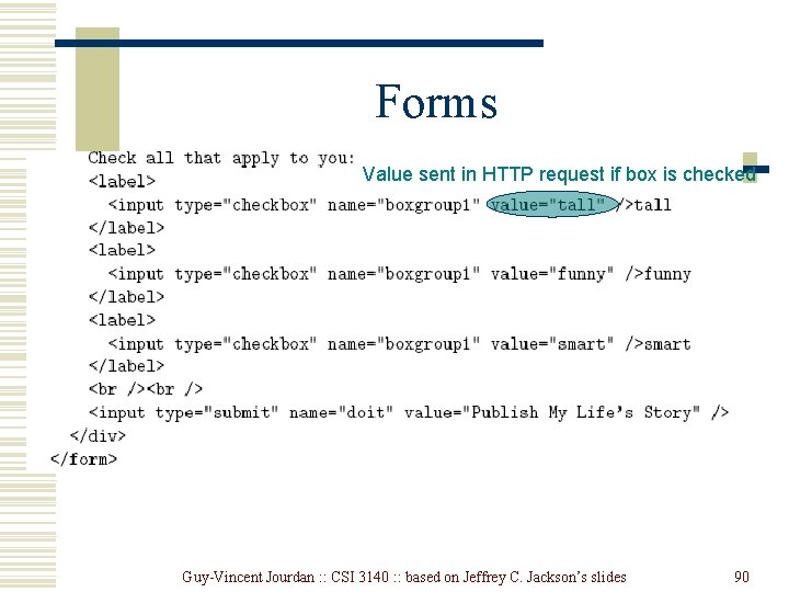 Forms Value sent in HTTP request if box is checked Guy-Vincent Jourdan : : Forms Value sent in HTTP request if box is checked Guy-Vincent Jourdan : :